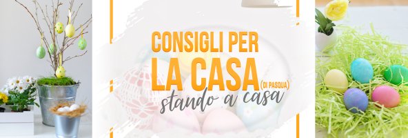 Consigli per la casa (di Pasqua!), stando a casa - pt. 12 | Facile Ristrutturare Consigli per la casa (di Pasqua!), stando a casa – pt. 12